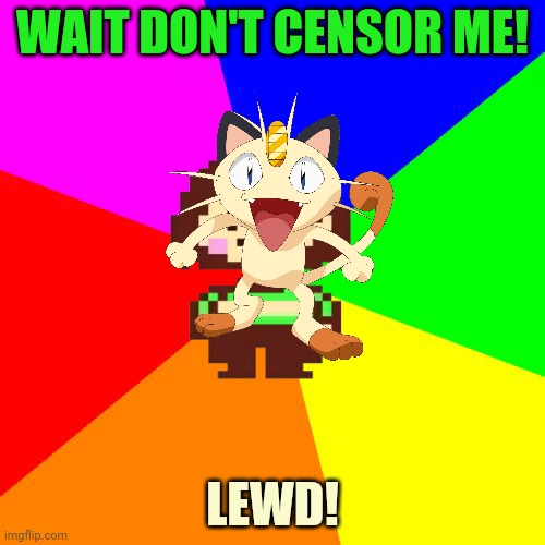 Bad Advice Chara | WAIT DON'T CENSOR ME! LEWD! | image tagged in bad advice chara | made w/ Imgflip meme maker