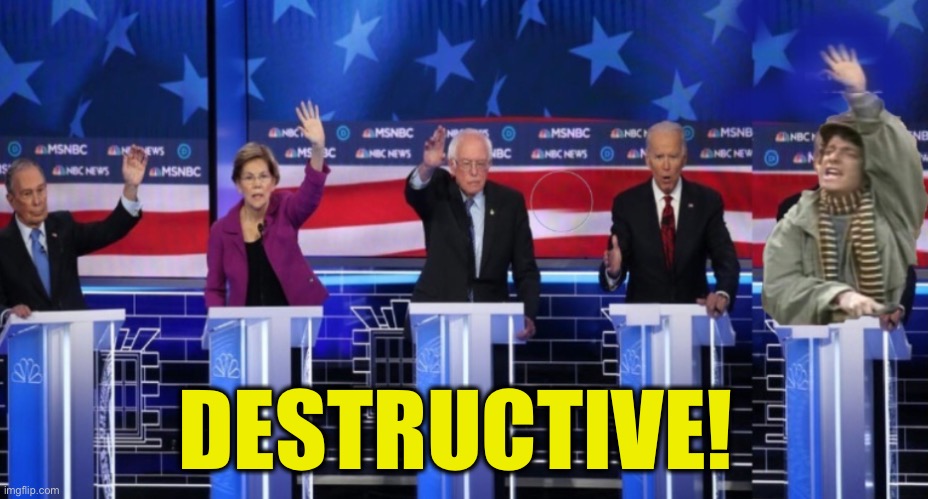 DESTRUCTIVE! | made w/ Imgflip meme maker