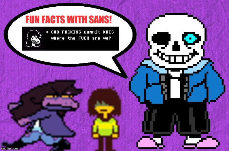 Fun Facts With Sans | image tagged in fun facts with sans | made w/ Imgflip meme maker