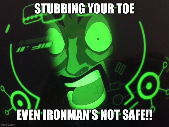 It hurts | STUBBING YOUR TOE; EVEN IRONMAN’S NOT SAFE!! | image tagged in shocked stark,stubbing your toe,ironman,tony stark,superhero | made w/ Imgflip meme maker