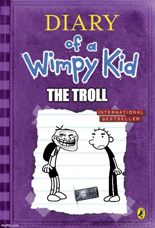 Diary of a Wimpy Kid Cover Template | THE TROLL | made w/ Imgflip meme maker