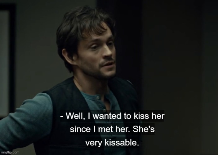 Hannibal. | image tagged in well i wanted to kiss her since i met her | made w/ Imgflip meme maker