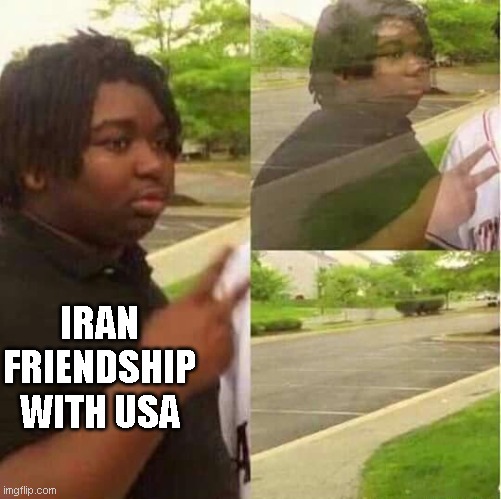 Iranian Friendship in late 1970's | IRAN FRIENDSHIP WITH USA | image tagged in disappearing | made w/ Imgflip meme maker