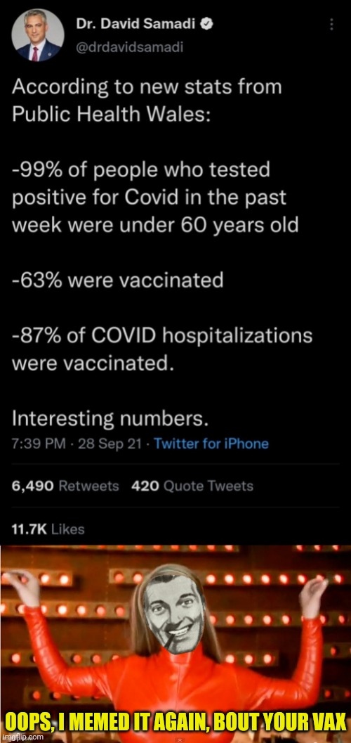 Oops more Vaccinated more sick | OOPS, I MEMED IT AGAIN, BOUT YOUR VAX | image tagged in oops i did it again,vaccines,vaccination,bill gates loves vaccines,china virus | made w/ Imgflip meme maker