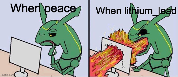 Rayquaza | When lithium_lead; When peace | image tagged in rayquaza | made w/ Imgflip meme maker