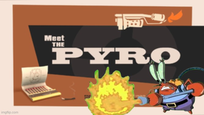 krab pyro | image tagged in tf2 | made w/ Imgflip meme maker