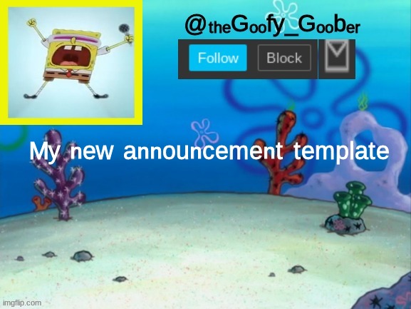 TheGoofy_Goober's Announcement Template V.2 | ᴹʸ ⁿᵉʷ ᵃⁿⁿᵒᵘⁿᶜᵉᵐᵉⁿᵗ ᵗᵉᵐᵖˡᵃᵗᵉ | image tagged in thegoofy_goober's announcement template v 2,memes,fun,imgflip | made w/ Imgflip meme maker