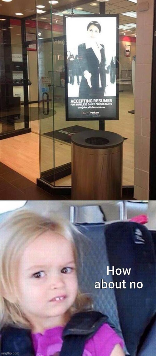 Job fail: Ummm, accepting resumes in the trash can | How about no | image tagged in how about no,you had one job,verizon,memes,trash can,meme | made w/ Imgflip meme maker