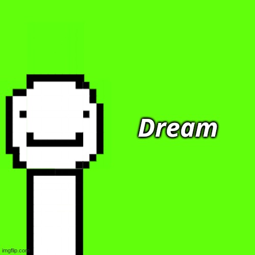 pixel dream | 𝘿𝙧𝙚𝙖𝙢 | image tagged in dream | made w/ Imgflip meme maker