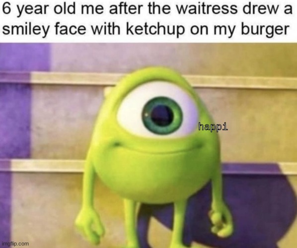 happi | happi | image tagged in memes,monsters inc,funny,kids | made w/ Imgflip meme maker