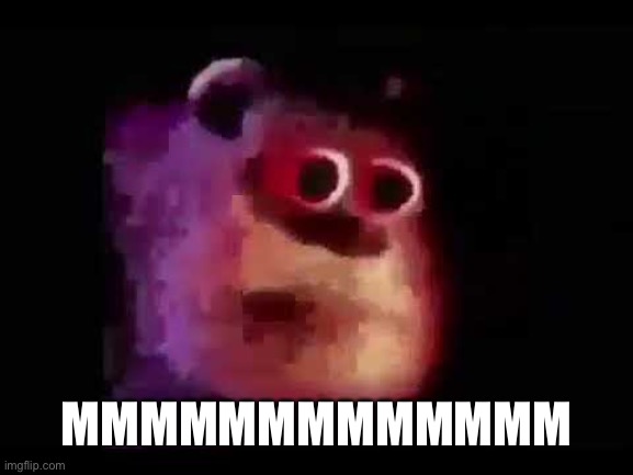 sully mmmmmmmm | MMMMMMMMMMMMM | image tagged in sully mmmmmmmm | made w/ Imgflip meme maker