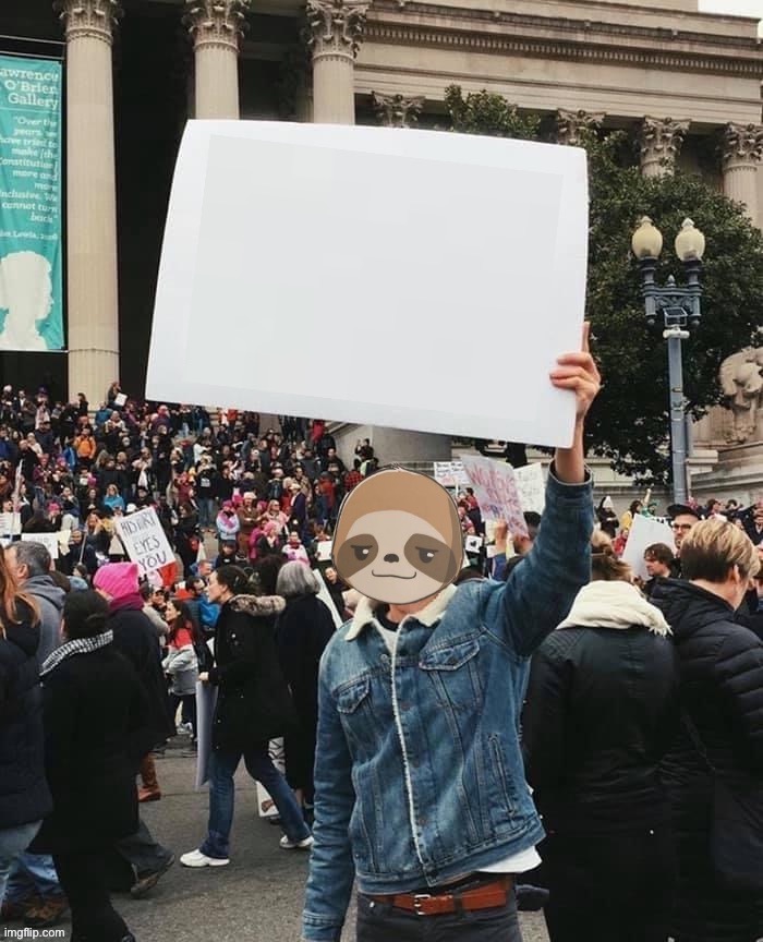 Sloth sign | image tagged in sloth sign | made w/ Imgflip meme maker