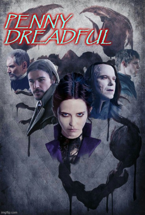 I recommend this TV series for fans of classic gothic horror books | PENNY DREADFUL | image tagged in horror,frankenstein,dracula,halloween,classics,gothic | made w/ Imgflip meme maker