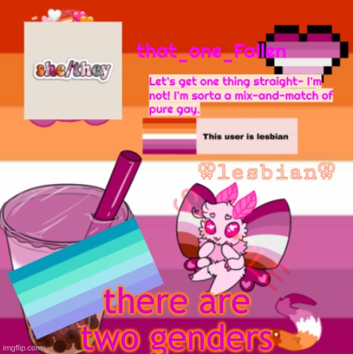 uwu i dont know why i posted this lol *cringe* | there are two genders | image tagged in fallen mix-and-match gay | made w/ Imgflip meme maker