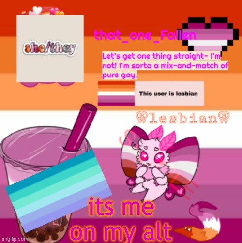 *that i just made uwu* | its me on my alt | image tagged in fallen mix-and-match gay | made w/ Imgflip meme maker