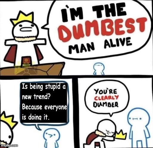 0)-( 0 | image tagged in dumbest man alive blank | made w/ Imgflip meme maker