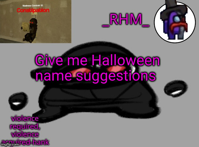 h | Give me Halloween name suggestions | made w/ Imgflip meme maker