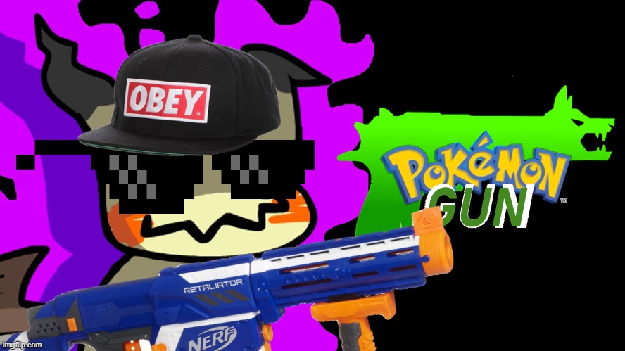 pokemon GUN | image tagged in pokemon | made w/ Imgflip meme maker