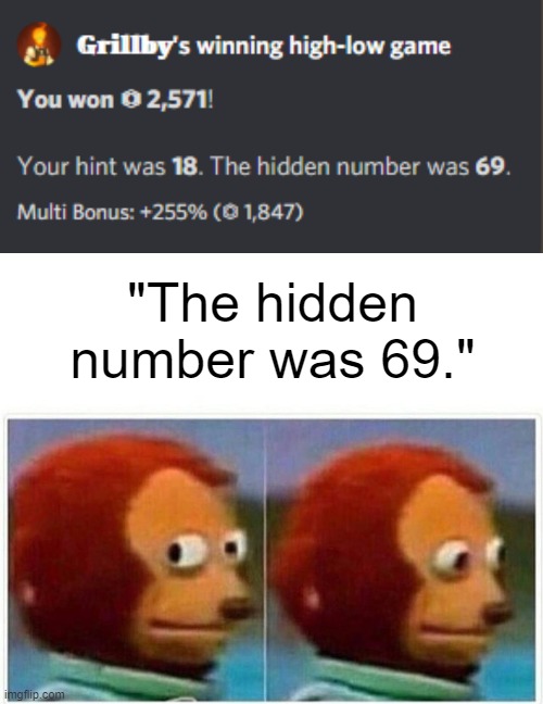 segs | "The hidden number was 69." | image tagged in memes,monkey puppet | made w/ Imgflip meme maker