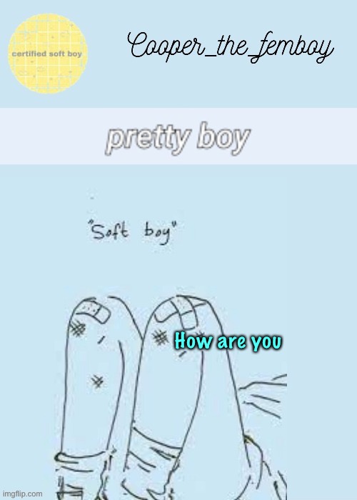 Soft boy | How are you | image tagged in soft boy | made w/ Imgflip meme maker