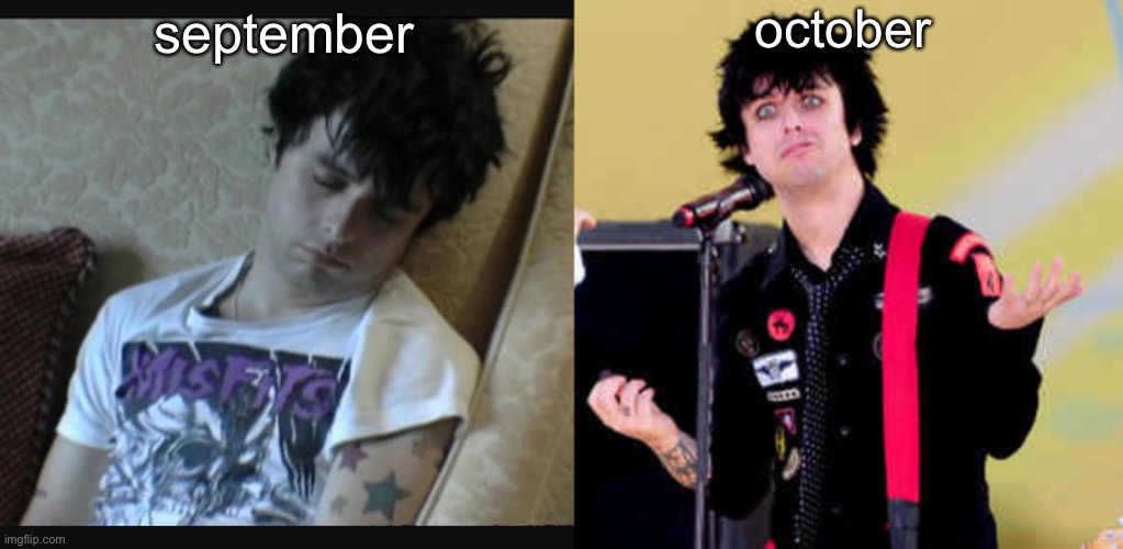 WAKE UP | october; september | made w/ Imgflip meme maker