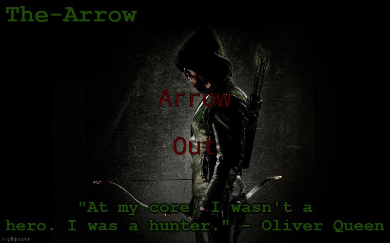 The-Arrow Template | Arrow; Out | image tagged in the-arrow template | made w/ Imgflip meme maker