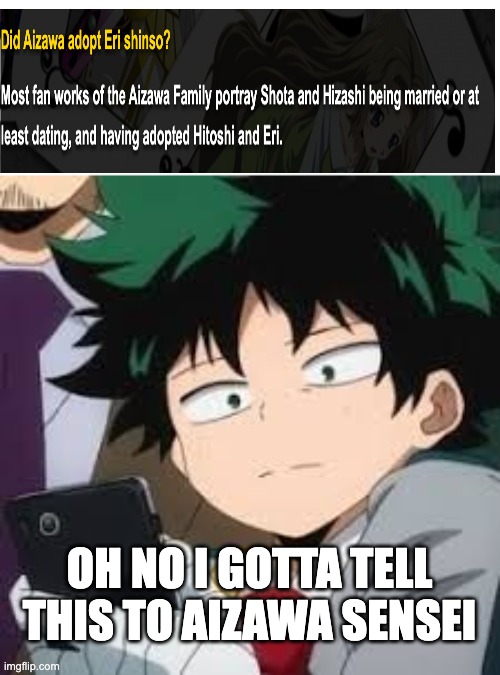 wth is this O_O | OH NO I GOTTA TELL THIS TO AIZAWA SENSEI | image tagged in deku dissapointed | made w/ Imgflip meme maker