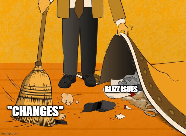 "CHANGES"; BLIZZ ISUES | made w/ Imgflip meme maker