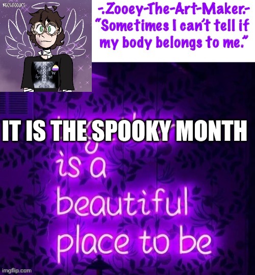 *spooky dance intensifies* | IT IS THE SPOOKY MONTH | image tagged in zooey s shiptost temp | made w/ Imgflip meme maker