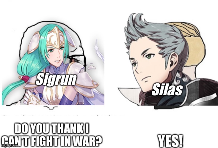 Silas and sigrun | Silas; Sigrun | image tagged in memes | made w/ Imgflip meme maker