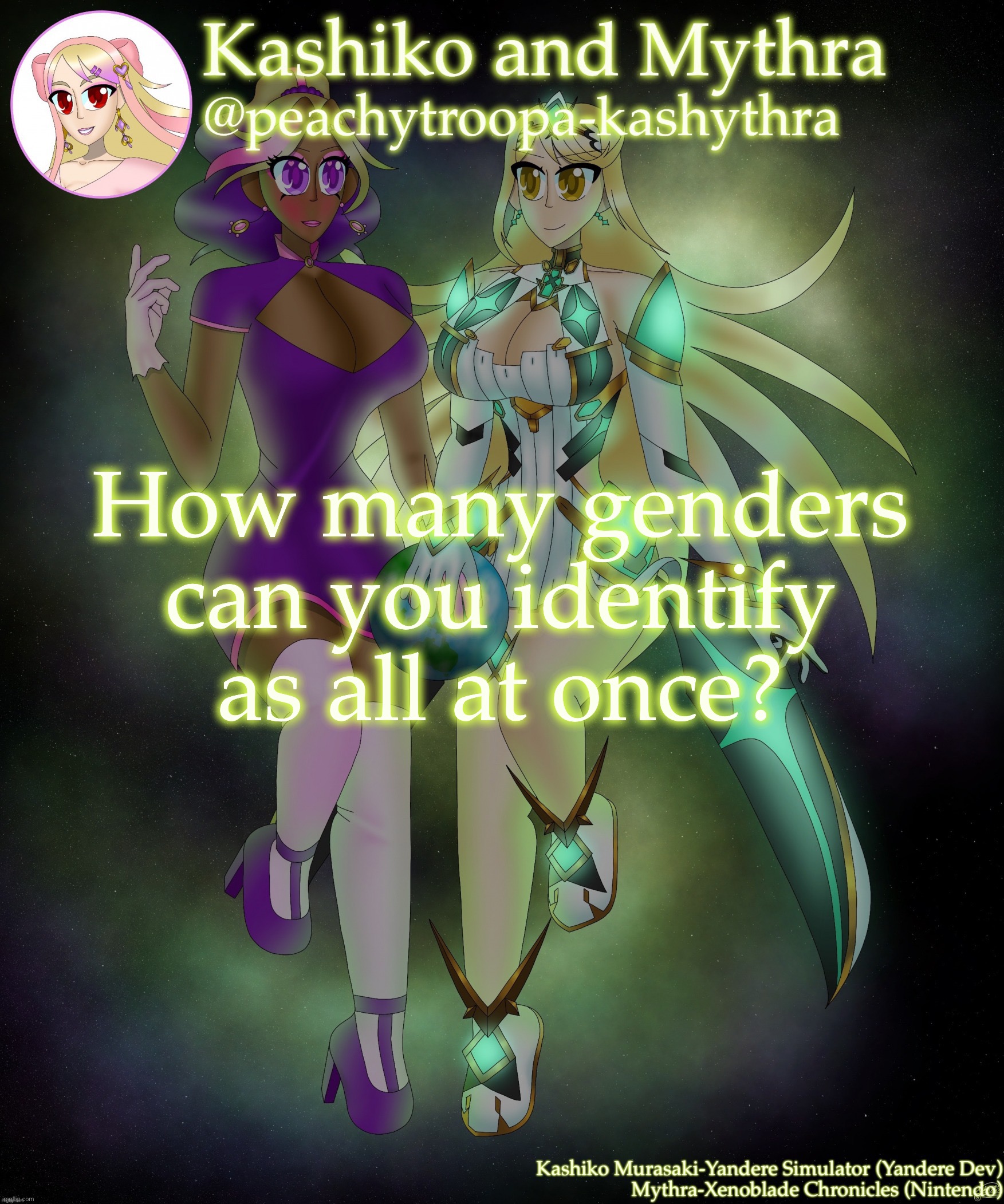 Kashiko Murasaki and Mythra | How many genders can you identify as all at once? | image tagged in kashiko murasaki and mythra | made w/ Imgflip meme maker