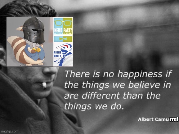 Based one, Albert Camurret | rret | image tagged in albert camus quote,albert camurret,words of wisdom,wisdom,quotes,inspirational quote | made w/ Imgflip meme maker