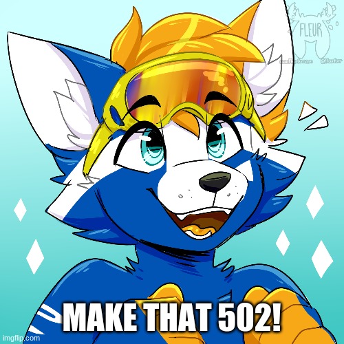 MAKE THAT 502! | made w/ Imgflip meme maker