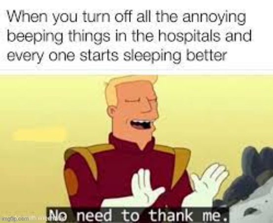 You're Welcome | image tagged in hospital,kill,thank you mr helpful,lo | made w/ Imgflip meme maker