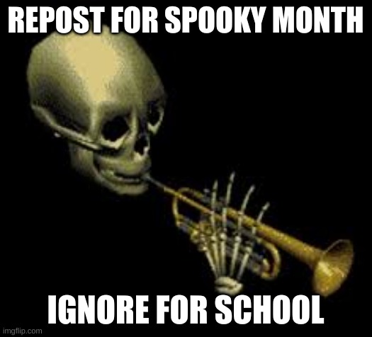 Doot | REPOST FOR SPOOKY MONTH; IGNORE FOR SCHOOL | image tagged in doot | made w/ Imgflip meme maker