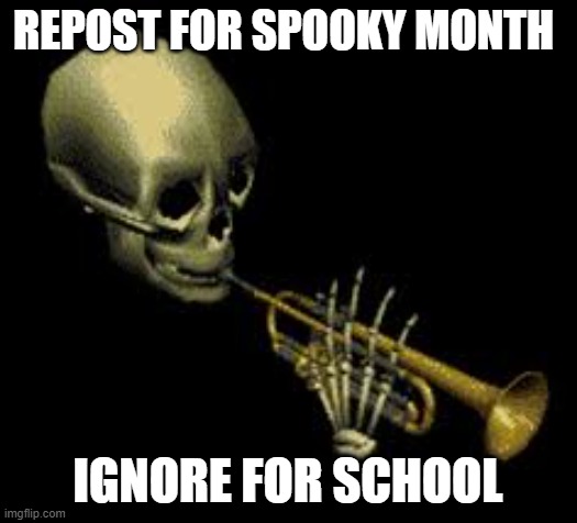 Doot | REPOST FOR SPOOKY MONTH; IGNORE FOR SCHOOL | image tagged in doot | made w/ Imgflip meme maker