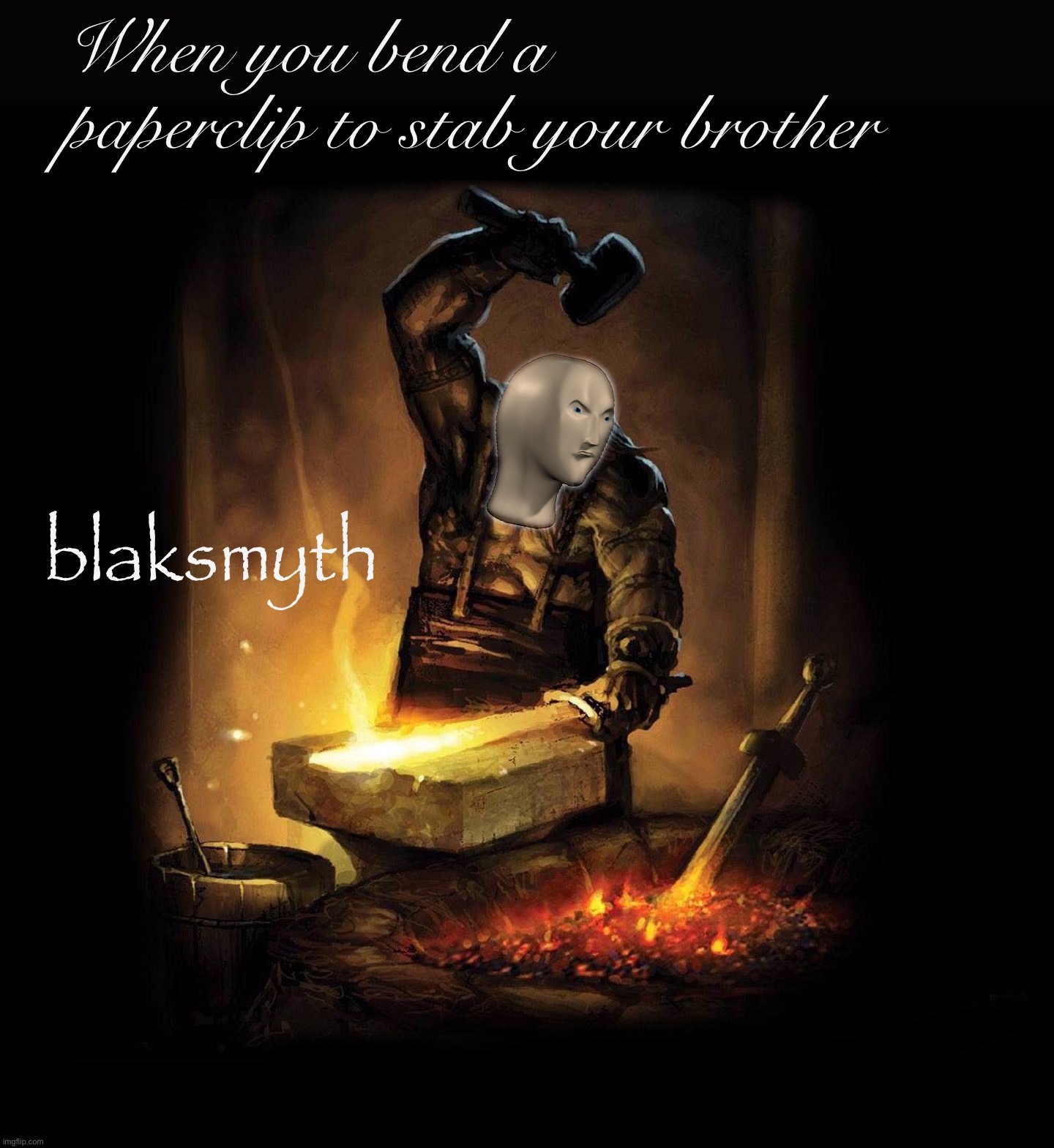 Meme man blaksmyth |  When you bend a paperclip to stab your brother | image tagged in meme man blaksmyth | made w/ Imgflip meme maker
