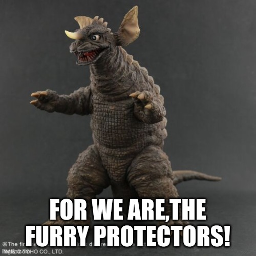 FOR WE ARE,THE FURRY PROTECTORS! | made w/ Imgflip meme maker