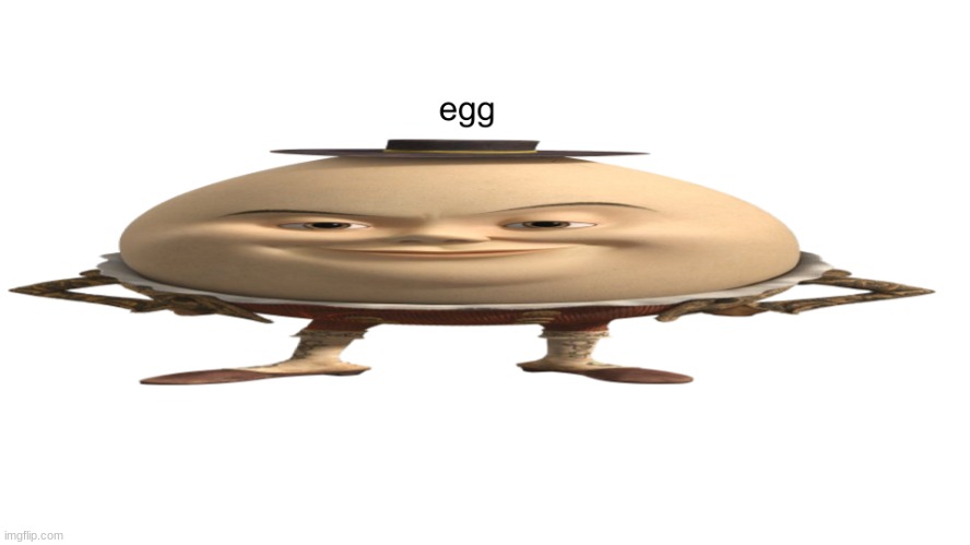 The egg man | image tagged in the egg man | made w/ Imgflip meme maker