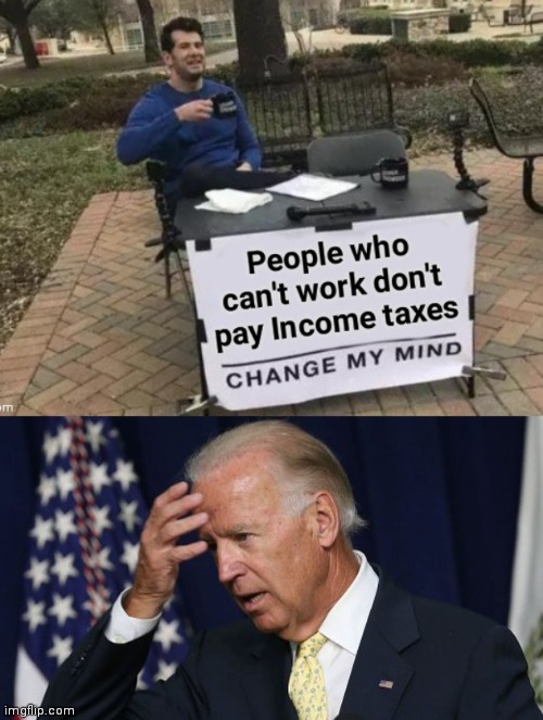 They never thought of that ? | image tagged in joe biden worries,billy learning about money,cash,politicians suck,politicians,suck | made w/ Imgflip meme maker