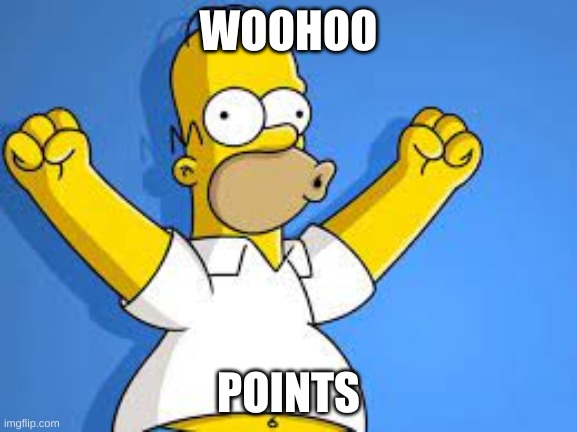 WOOHOO POINTS | made w/ Imgflip meme maker