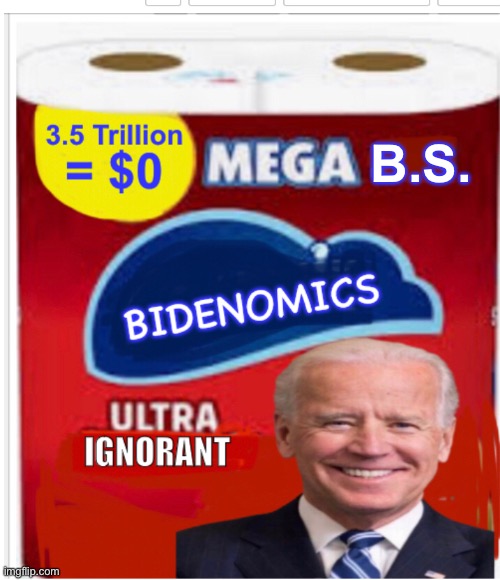 Biden’s plan = toilet paper math | B.S. | image tagged in joe biden,memes,politics lol | made w/ Imgflip meme maker