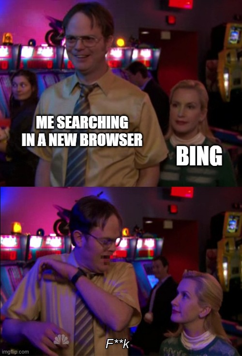 This isn't Google | ME SEARCHING IN A NEW BROWSER; BING | image tagged in angela scared dwight,bing,google search | made w/ Imgflip meme maker