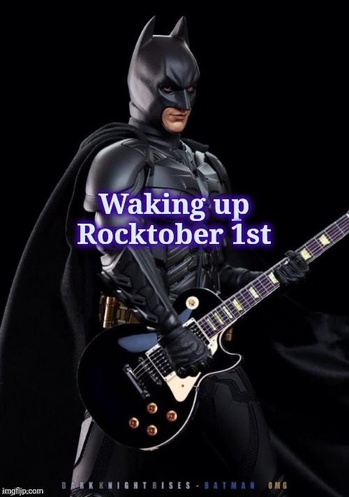 Batman Rocks! | Waking up
Rocktober 1st | image tagged in batman rocks | made w/ Imgflip meme maker