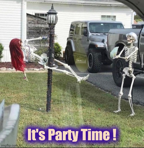 It's Party Time ! | made w/ Imgflip meme maker