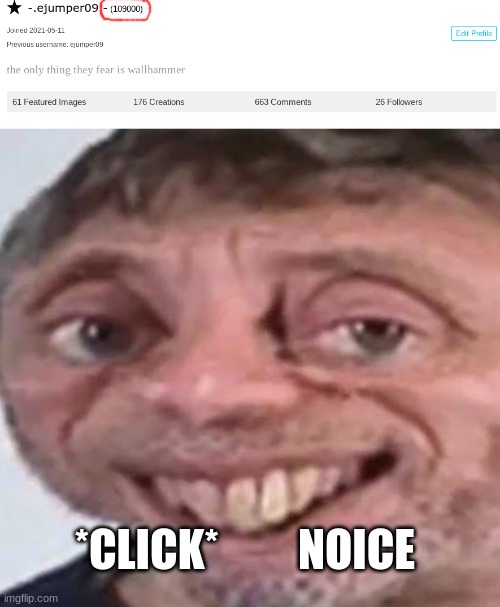 ooooooh yes | *CLICK*         NOICE | image tagged in noice,mmm,nice,points,satisfying | made w/ Imgflip meme maker