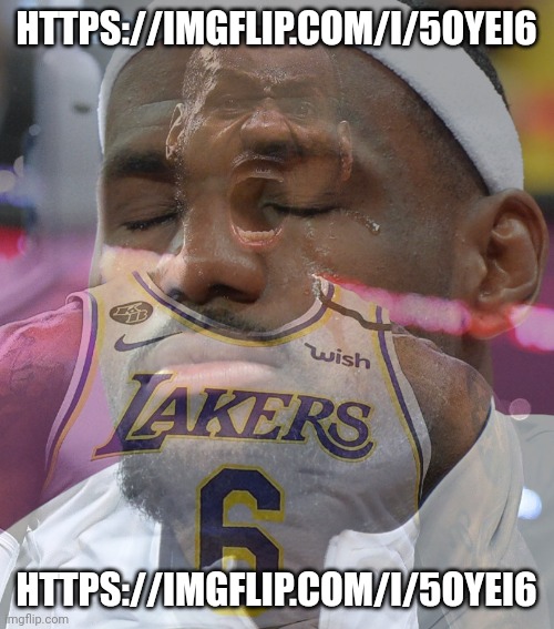 Crying LeBron James | HTTPS://IMGFLIP.COM/I/5OYEI6; HTTPS://IMGFLIP.COM/I/5OYEI6 | image tagged in crying lebron james | made w/ Imgflip meme maker
