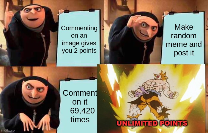 yeah boiiiiii | Commenting on an image gives you 2 points; Make random meme and post it; Comment on it   69,420 times; UNLIMITED POINTS | image tagged in unlimited power,imgflip points,69,420 | made w/ Imgflip meme maker