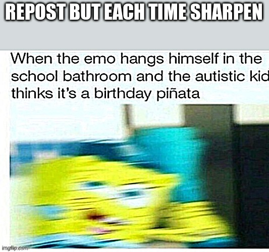 do it | REPOST BUT EACH TIME SHARPEN | made w/ Imgflip meme maker