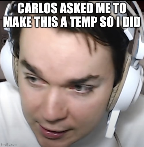 Btw it’s called devoun eyebrow raise | CARLOS ASKED ME TO MAKE THIS A TEMP SO I DID | image tagged in devoun eyebrow raise | made w/ Imgflip meme maker